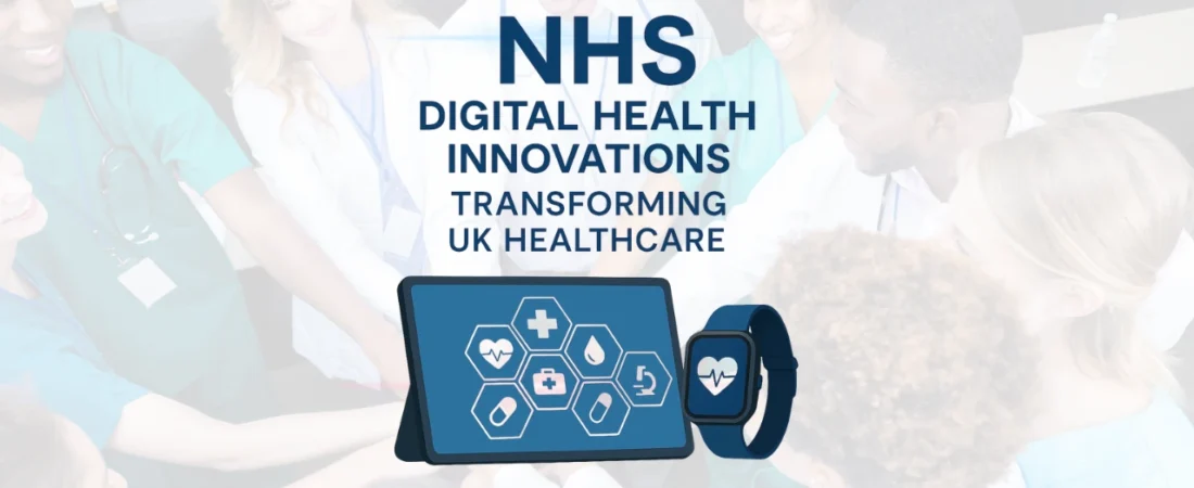 Top NHS Digital Health Innovations Driving UK Healthcare Forward